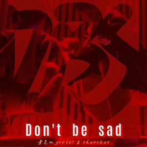 Don‘t be sad