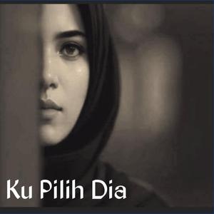 Ku Pilih Dia