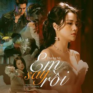 Em say rồi