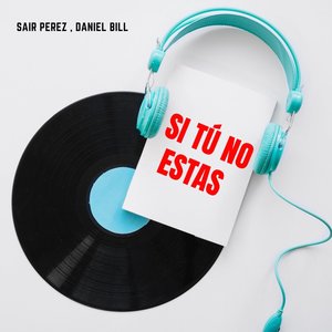 Si Tú No Estas (Radio Edit)
