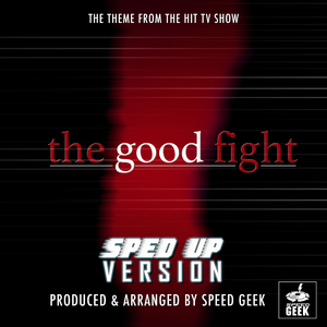 The Good Fight Main Theme (From ''The Good Fight'') (Sped Up)