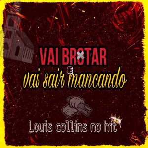 Vai Brotar e Vai Sair Mancando