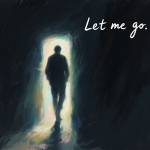 Let me go