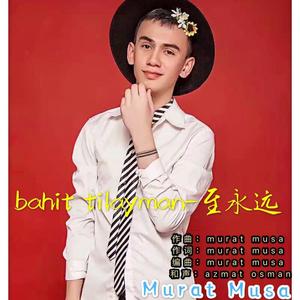 bahit tilayman-至永远