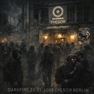 DarkFire (31.03.2003) Tresor Berlin LIVE (Live)