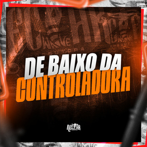 De Baixo da Controladora