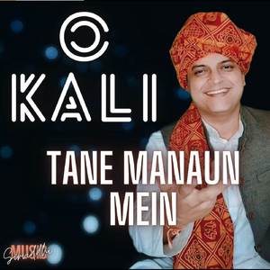 O Kali Tane Manaun Mein