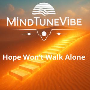 Hope Won´t Walk Alone