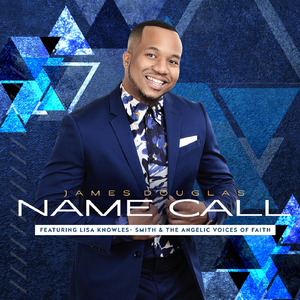 Name Call (feat. Lisa Knowles-Smith & The Angelic Voices of Faith)