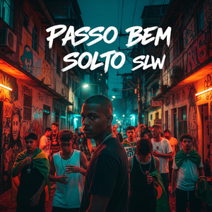 PASSO BEM SOLTO slw
