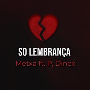 Sô lembrança (2014) (feat. Metxa & P)