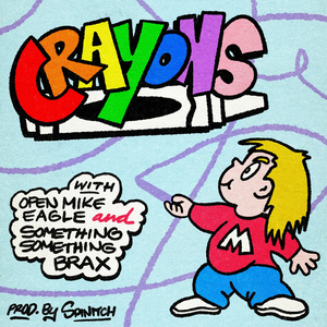 Crayons (feat. Open Mike Eagle & Something Something Brax)