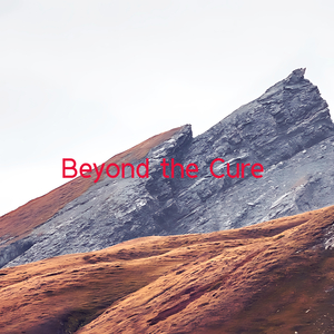 Beyond the Cure
