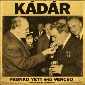 KÁDÁR (feat. Yet1, 9ercso & Schember)