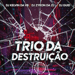 Trio da Destruição 1.0