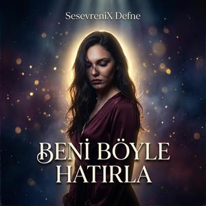 Beni Böyle Hatırla- SesEvreniX Defne 2026 Aşk Şarkısı