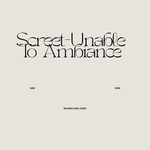 Screet-Unable to Ambiance