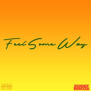 Feel Some Way