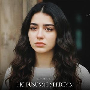 Hiç Düşünme Nerdeyim (Bıraktığın Yerdeyim)