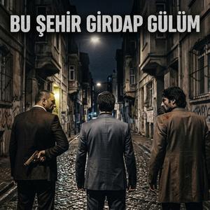 Bu Şehir Girdap Gülüm v2