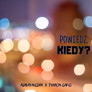 Powiedz kiedy?