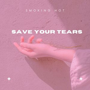 Save Your Tears (Cover)