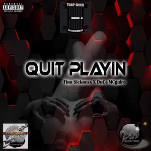 Quit Playin' (feat. DuCe MCguire)