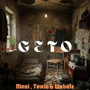 GETO (feat. Moni Centrozone & Toxic)