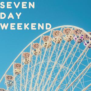 Seven Day Weekend