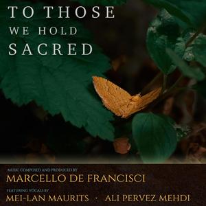 To Those We Hold Sacred (feat. Mei-lan & Ali Pervez Mehdi)