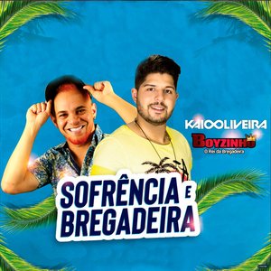 Sofrência e Bregadeira (feat. Boyzinho o Rei da Bregadeira)