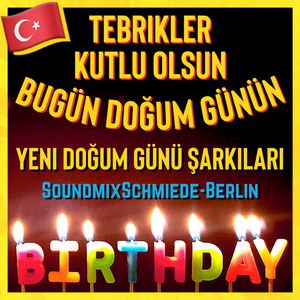 Tebrikler Kutlu Olsun - Bugün Doğum Günün