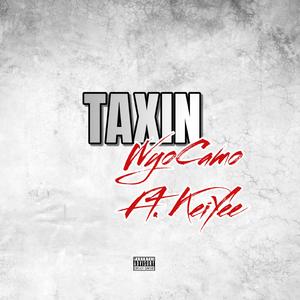 Taxin (feat. KeiYee)