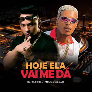 Hoje Ela Vai Me Dá