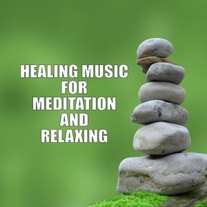 Healing Music for Meditation and Relaxing