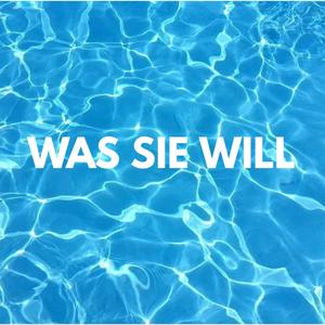 Was sie will