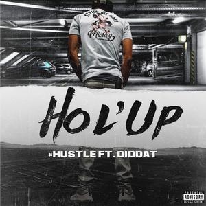 Hol'Up (feat. DidDat) (Ruff Version)