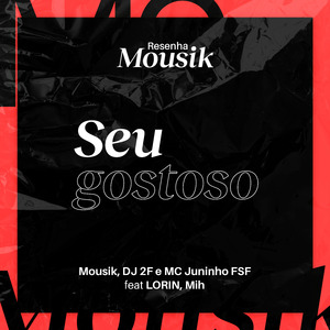 Resenha Mousik: Seu Gostoso