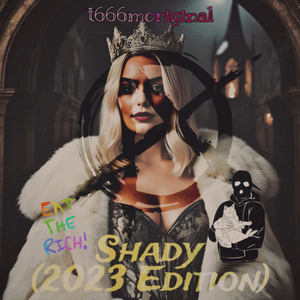 Shady (2023 Eat The Rich Edition)