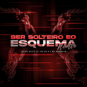 Ser Solteiro É o Esquema (Remix)