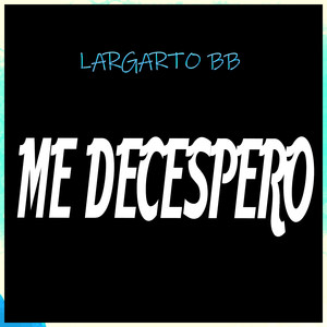 ME DECESPERO