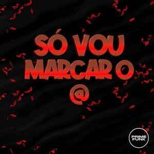 Só Vou Marcar o @