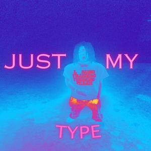 Just My Type (i kinda like this one to so i uploaded it incase she like this one more even tho its sighly about her but she will never know cause i lied to her about the meaning of the song cause a nigga slick aint ready for a relationship Version)