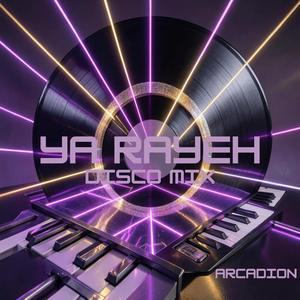 Ya Rayeh (Disco Mix)