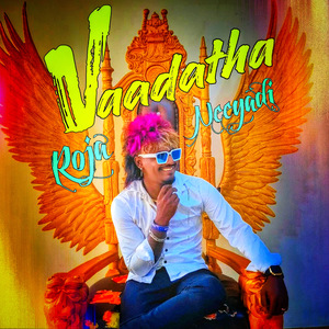 Vaadatha Roja Neeyadi