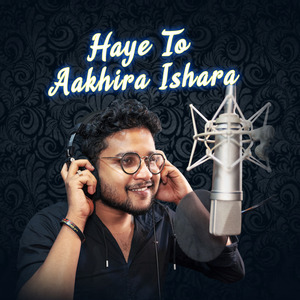 Haye to Aakhira Ishara