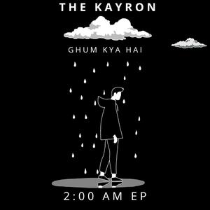 Ghum Kya Hai (2:00 A.M.)