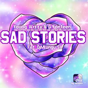 Sad Stories 2,0 (feat. Wizzy Young & G.Yonteen)