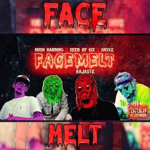 FACEMELT (feat. Seed of 6ix & Hush Harding)