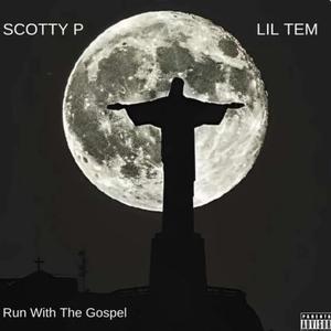 Run Wit The Gospel (feat. SCOTTY P)
